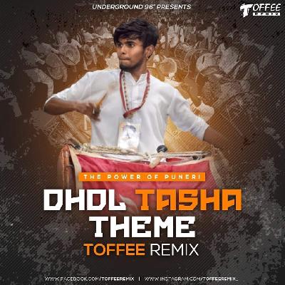The Power Of Puneri (Dhol Tasha Theme) - Toffee Remix